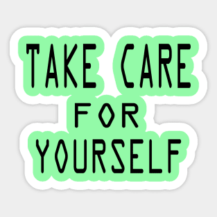 take care for yourself Sticker